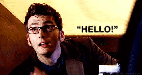David Tennant (as The Doctor) saying ‘Hello’ to someone else